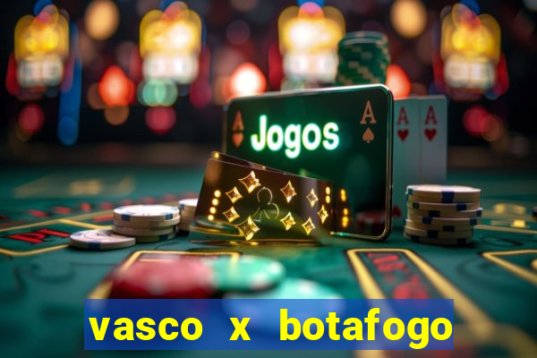 vasco x botafogo ao vivo futemax